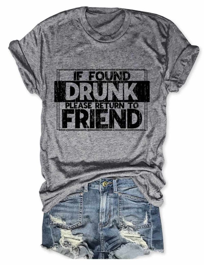 Toperth If Found Drunk, Please Return To Friend T-Shirt – Toperth