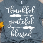 Toperth Thankful Grateful Blessed T-Shirt – TOPERTH Toperth Thankful Grateful Blessed T-Shirt – TOPERTH