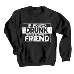 Toperth If Found Drunk, Please Return To Friend Sweatshirt – TOPERTH