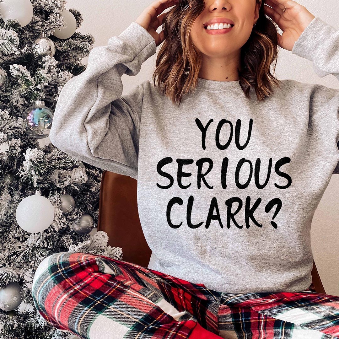 Toperth Christmas You Serious Clark Sweatshirts – Toperth