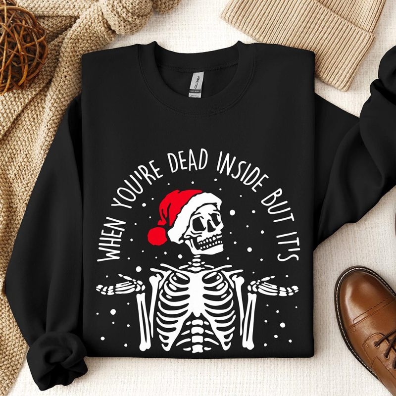 Toperth Christmas When You are Dead Inside But It's Holiday Season Sweatshirts – Toperth