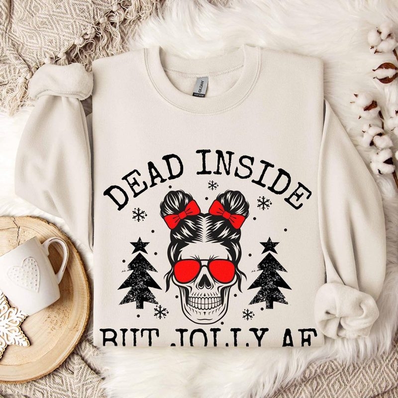 Toperth Christmas Dead Inside But Jolly AF Sweatshirts – Toperth