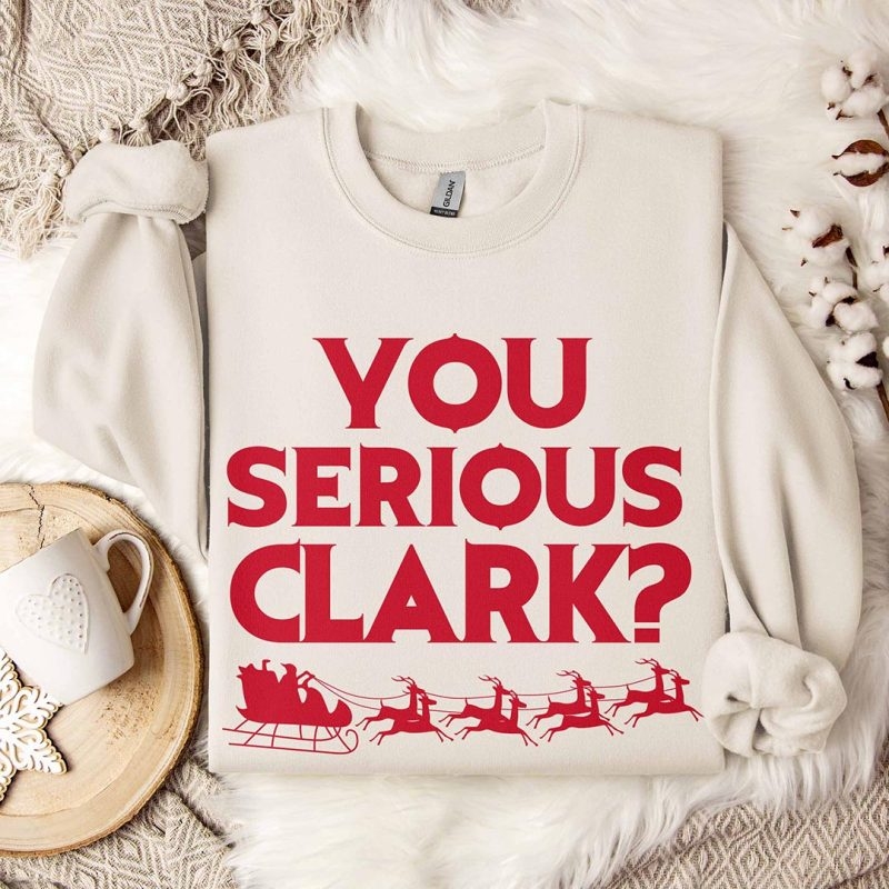Toperth Christmas You Serious Clark Sweatshirt – Toperth