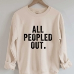 Toperth All Peopled Out Sweatshirt – TOPERTH