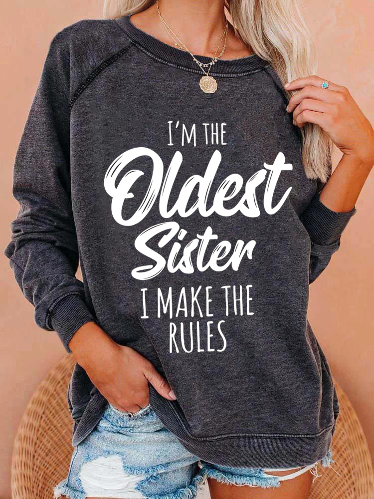 Toperth I'm The Oldest Sister I Make The Rules Sweatshirt – Toperth