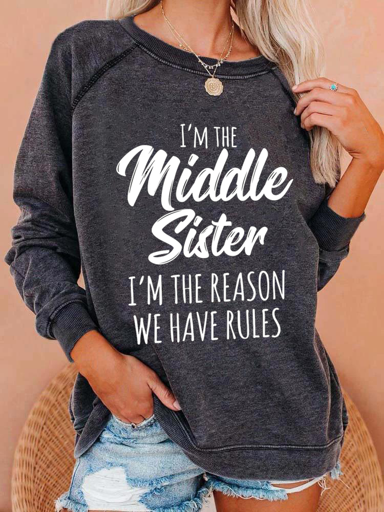 Toperth I'm The Middle Sister I'm The Reason We Have Rules Sweatshirt – Toperth