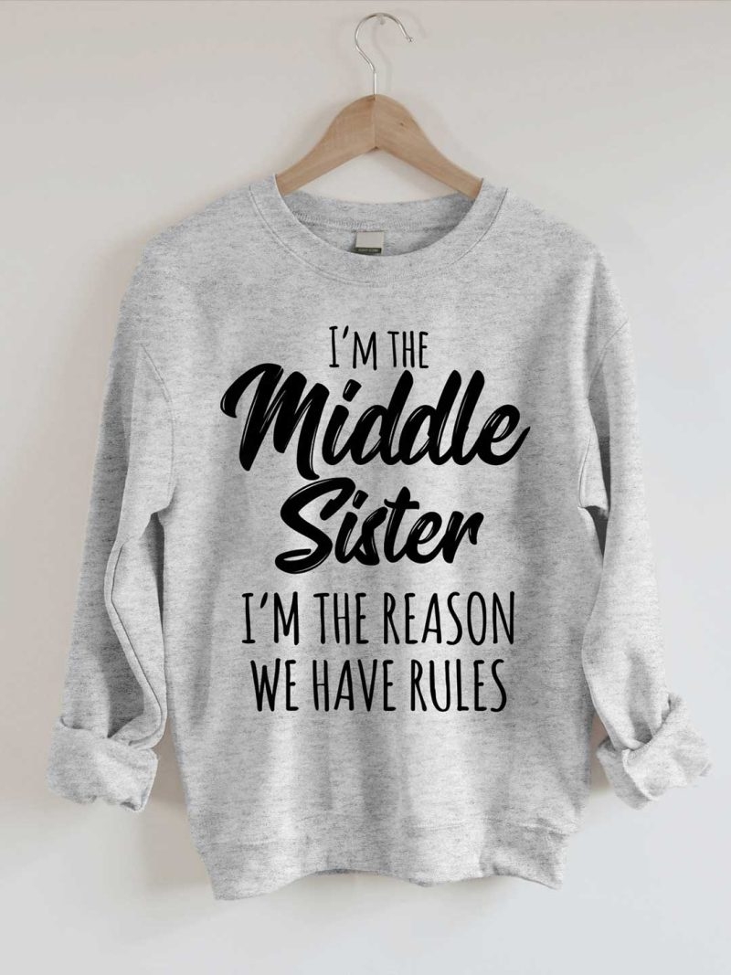 Toperth I'm The Middle Sister I'm The Reason We Have Rules Sweatshirts – Toperth