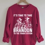 Toperth It's Time To Take Brandon To The Train Station Sweatshirts – TOPERTH