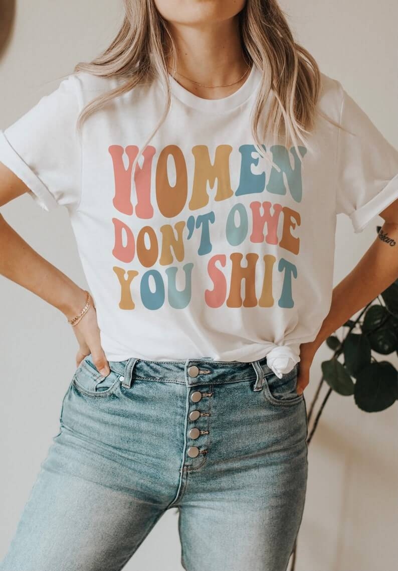 Toperth Women Don't Owe You Shit T-Shirt – Toperth