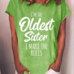 Toperth I'm The Oldest Sister I Make The Rules Crew Neck Letter Print T-Shirts – TOPERTH