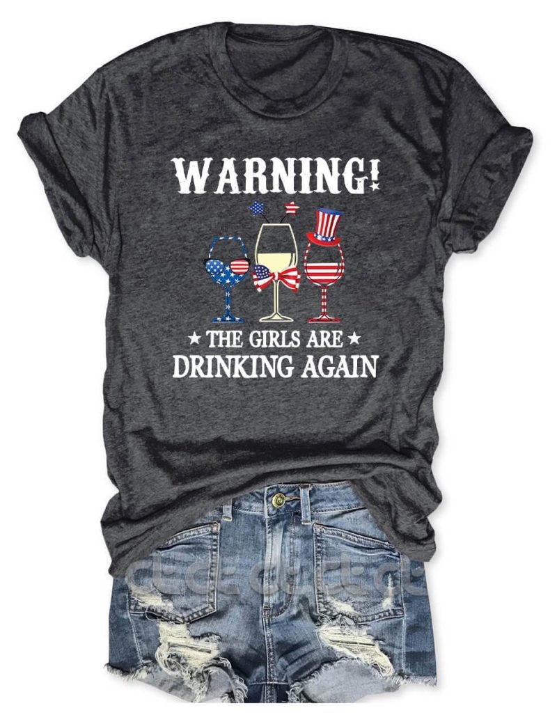 Toperth Warning The Girls Are Drinking Again T-Shirt – Toperth