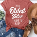 Toperth I'm The Oldest Sister I Make The Rules T-Shirt – TOPERTH