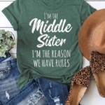 Toperth I'm The Middle Sister I Am The Reason We Have Rules T-Shirt – TOPERTH