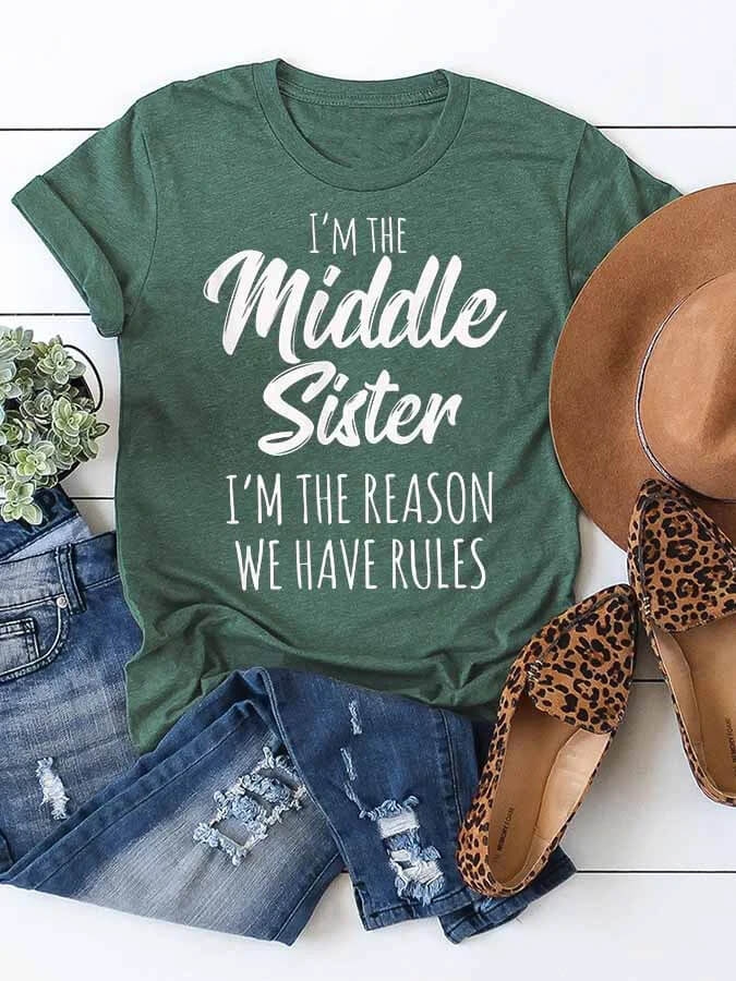 Toperth I'm The Middle Sister I Am The Reason We Have Rules T-Shirt – Toperth