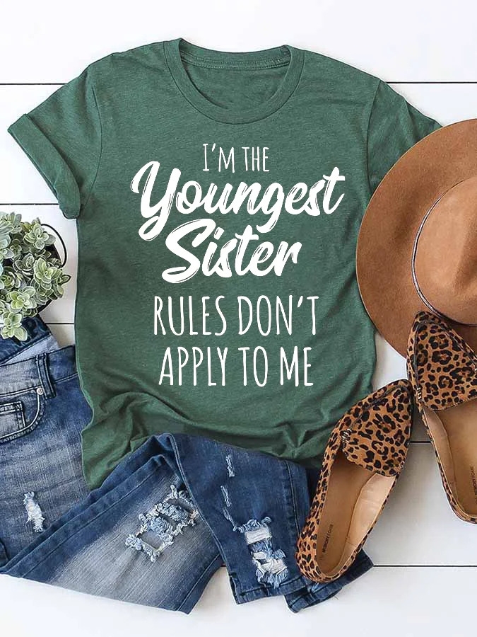 Toperth I'm The Youngest Sister Rules Don't Apply To Me T-Shirt – Toperth