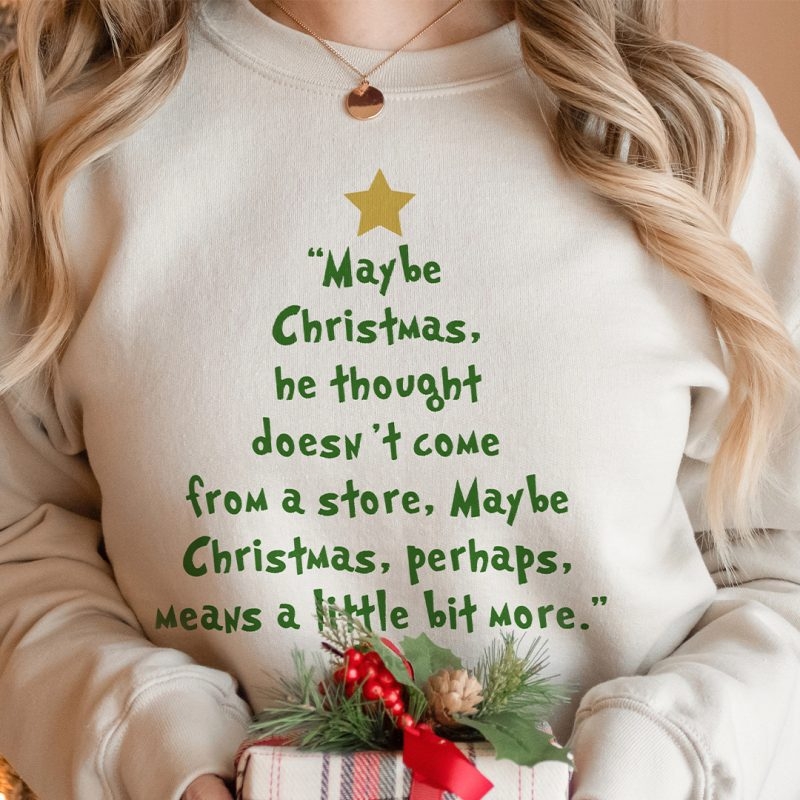 Toperth Maybe Christmas He Thought Doesn't Come from a Store Sweatshirt – Toperth