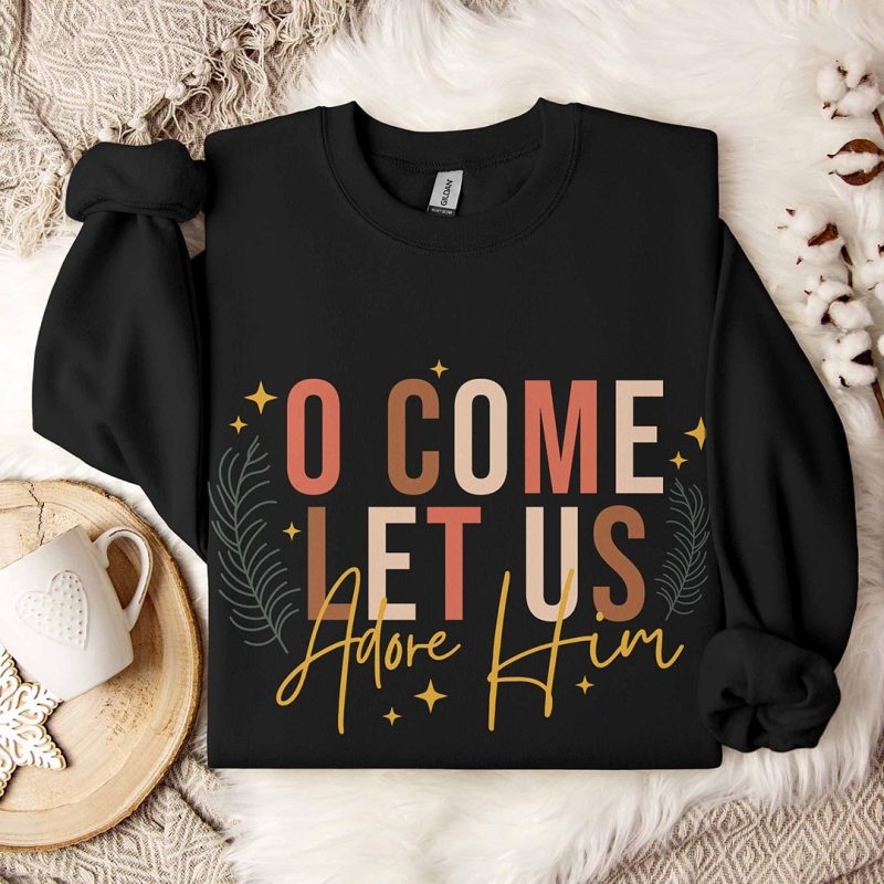 Toperth O Come Let Us Adore Him Christmas Sweatshirt – Toperth