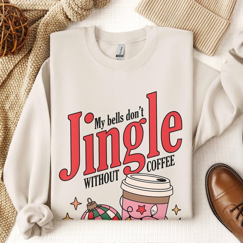 Toperth My Bells Dont Jingle without Coffee Christmas Sweatshirt – Toperth